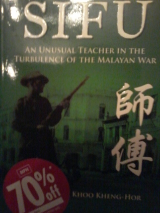 Full Download Sifu - An Unusual Teacher In The Turbulence Of The Malayan War - Khoo Kheng-Hor | ePub