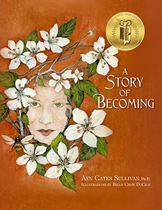 Read A Story of Becoming: An Inspiring Fantasy fable - Ayn Cates Sullivan | ePub