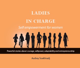 Full Download Ladies in Charge - Self Empowerment for Women - Audrey Soekhradj file in ePub