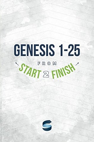 Read Online Genesis 1-25 from Start2Finish (Start2Finish Bible Studies) - Michael Whitworth file in PDF
