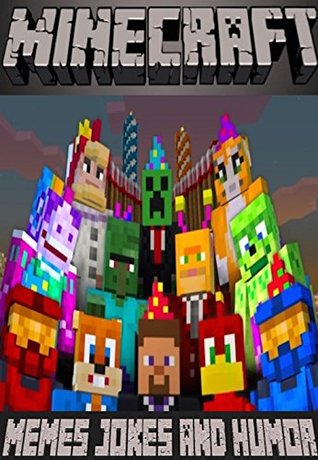 Download Memes: Minecraft Memes And Cartoons For Cool Adventurers! (Unofficial) - Memes | PDF