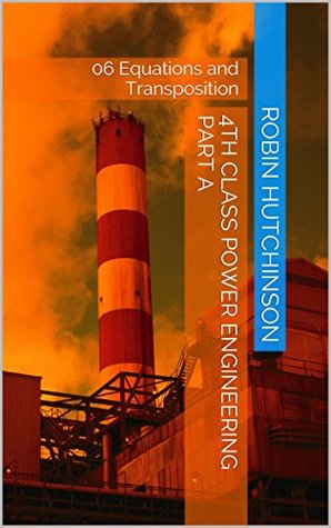 Download 06 Equations and Transposition: 4th class Power Engineering Part A - Robin Hutchinson | PDF