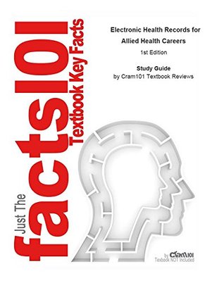 Download e-Study Guide for: Electronic Health Records for Allied Health Careers by Susan M. Sanderson, ISBN 9780077423698: Medicine, Healthcare - Cram101 Textbook Reviews file in ePub