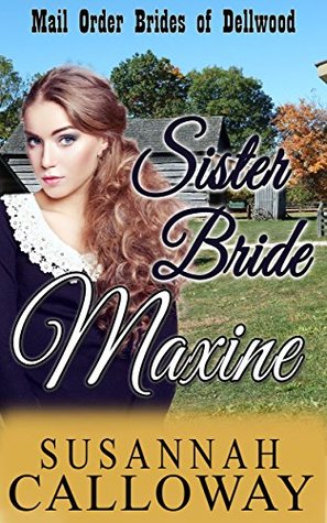 Download Sister Bride: Maxine (Sister Brides of Dellwood Book 2) - Susannah Calloway | ePub