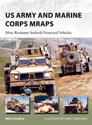 Full Download US Army and Marine Corps MRAPs: Mine Resistant Ambush Protected Vehicles - Mike Guardia file in PDF