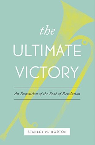 Download The Ultimate Victory: An Exposition of the Book of Revelation - Stanley M. Horton file in ePub