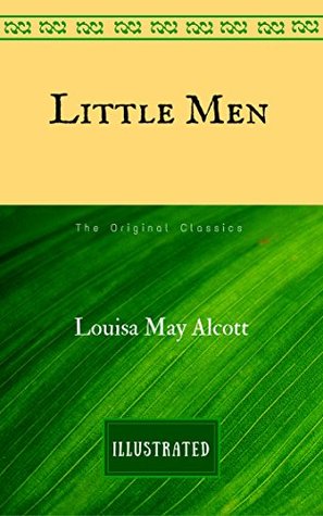 Read Little Men: The Original Classics - Illustrated - Louisa May Alcott file in ePub