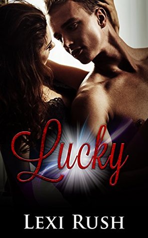 Read Online Lucky: (Deviant Behavior Literotica, TRUE STORY, Cougar) - Lexi Rush | ePub