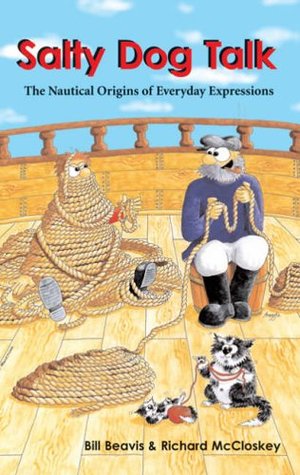 Read Salty Dog Talk: The Nautical Origins of Everyday Expressions - Bill Beavis file in ePub