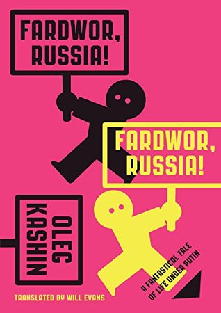 Full Download Fardwor, Russia!: A Fantastical Tale of Life Under Putin - Oleg Kashin file in ePub