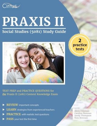 Full Download Praxis II Social Studies (5081) Study Guide: Test Prep and Practice Questions for the Praxis II (5081) Content Knowledge Exam - Praxis II Social Studies Exam Prep Team file in PDF