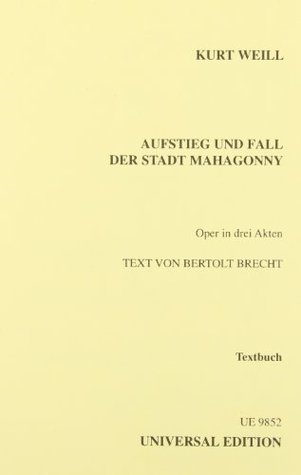 Download Aufstieg Und Fall Der Stadt Mahagonny (The Rise And Fall Of The City Mahagonny)Libretto - Kurt Weill | ePub