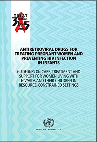 Download Antiretroviral drugs for treating pregnant women and preventing hiv infection in infants - World Health Organization | PDF