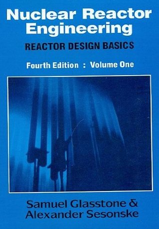 Read Nuclear Reactor Engineering : Reactor Design Basics 4/e Vol.1 - Samuel Glasstone file in ePub