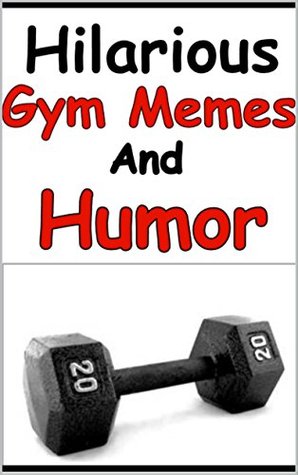 Full Download Memes: Gym Memes and Other Funny Memes and Jokes - Memes | ePub