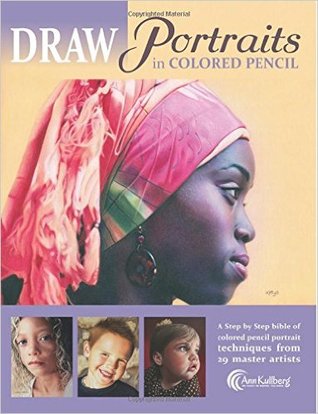 Download DRAW Portraits in Colored Pencil: The Ultimate Step by Step Guide - Ann Kullberg file in PDF
