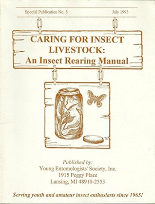 Read Online Caring for Insect Livestock: An Insect Rearing Manual - Gary A. Dunn file in ePub