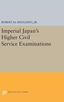 Full Download Imperial Japan's Higher Civil Service Examinations - Robert Miller Spaulding | ePub