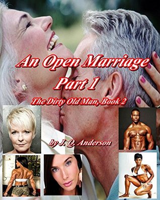 Download An Open Marriage, Part 1: The Dirty Old Man, Book 2 - J.Q. Anderson | PDF