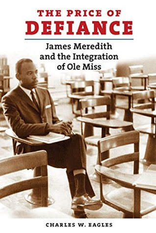 Download The Price of Defiance: James Meredith and the Integration of Ole Miss - Charles W. Eagles | ePub