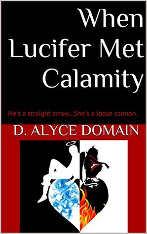 Download When Lucifer Met Calamity (Calamity Jones Book 1) - D. Alyce Domain file in PDF