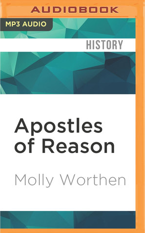 Full Download Apostles of Reason: The Crisis of Authority in American Evangelicalism - Molly Worthen | ePub