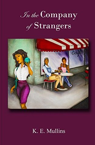 Read Online In the Company of Strangers (TEAM ICE Book 2) - K Mullins file in PDF