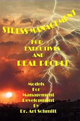 Read Online Stress Management for Executives and Real People: Models for Management Development - Art Schmitt file in ePub
