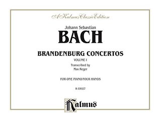 Read Online Brandenburg Concertos, Volume I: For One Piano, Four Hands (Kalmus Edition) - Johann Sebastian Bach file in PDF