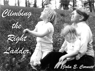 Full Download Climbing the Right Ladder: Tracing the Cornett family through American history - John Cornett file in ePub