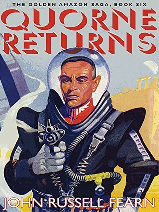 Read Online Quorne Returns: The Golden Amazon Saga, Book Six - John Russell Fearn file in ePub