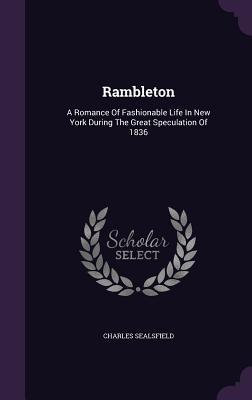 Full Download Rambleton: A Romance of Fashionable Life in New York During the Great Speculation of 1836 - Charles Sealsfield | PDF