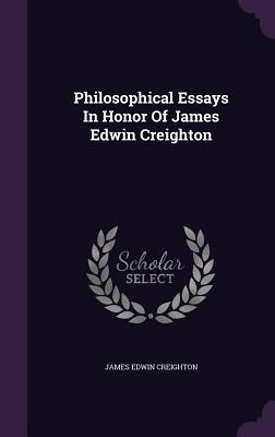 Download Philosophical Essays in Honor of James Edwin Creighton - James Edwin Creighton | ePub