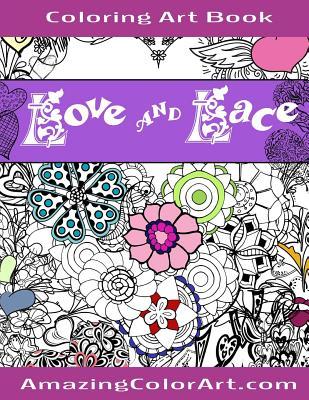 Read Online Love and Lace Coloring Art Book: Coloring Book for Adults Featuring Designs of Romance, Hearts & Love (Amazing Color Art) - Michelle a Brubaker | ePub
