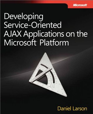 Download Developing Service-Oriented AJAX Applications on the Microsoft® Platform (Developer Reference) - Daniel Larson file in ePub