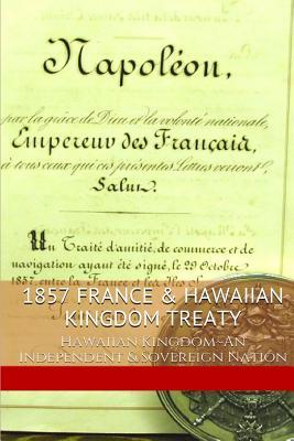 Download 1857 France & the Hawaiian Kingdom: Hawaii War Report Hawaii Book Club - Maurice Rosete | ePub