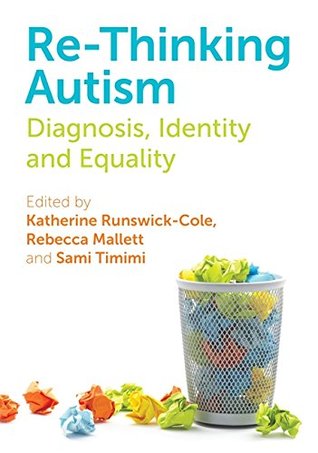 Read Re-Thinking Autism: Diagnosis, Identity and Equality - Katherine Runswick-Cole | ePub
