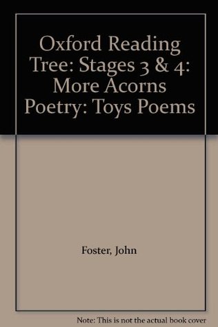 Read Online Oxford Reading Tree: Stages 3 & 4: More Acorns Poetry: Toys Poems - John Foster | PDF