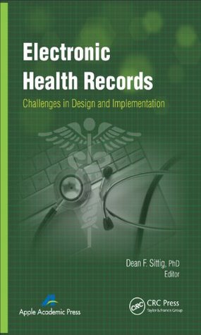 Download Electronic Health Records: Challenges in Design and Implementation - Dean F. Sittig | PDF