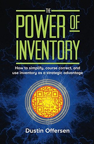 Download The Power of Inventory: How to simplify, course correct, and use inventory as a strategic advantage - Dustin Offersen file in PDF