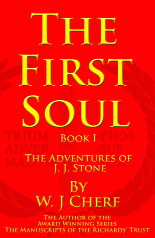 Read Online The First Soul. Book I. The Adventures of J. J. Stone - W.J. Cherf file in ePub