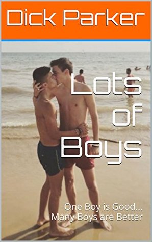 Download Lots of Boys: One Boy is Good Many Boys are Better - Dick Parker | ePub