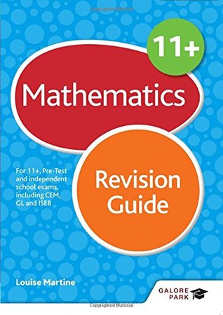 Read 11 Maths Revision Guide 2nd edition: For 11 , pre-test and independent school exams including CEM, GL and ISEB - Louise Martine file in PDF