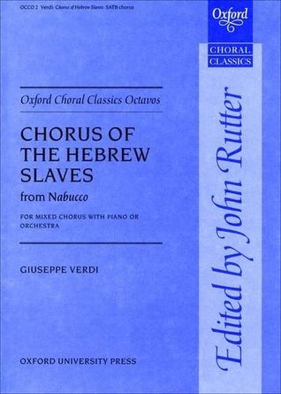 Download Chorus of the Hebrew Slaves from Nabucco: Vocal score (Oxford Choral Classics Octavos) - John Rutter | PDF