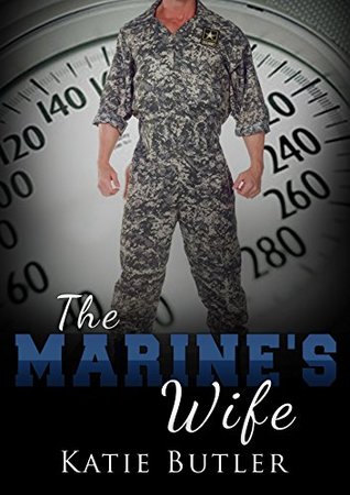 Read Online The Marine's Wife: A BBW/Feederism Romance (The Feeding Book 1) - Katie Butler file in ePub