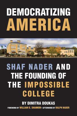 Download Democratizing America: Shaf Nader and the Founding of an Impossible College - Dimitra Doukas file in PDF