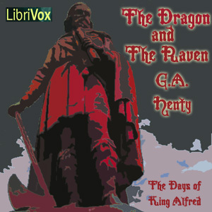 Download The Dragon and the Raven, or, The Days of King Alfred - G.A. Henty | PDF