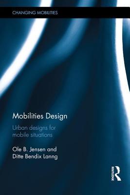Read Mobilities Design: Urban Designs for Mobile Situations - Ole B Jensen file in ePub