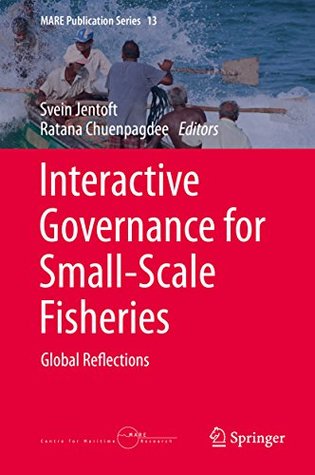 Read Interactive Governance for Small-Scale Fisheries: Global Reflections (MARE Publication Series) - Svein Jentoft | ePub