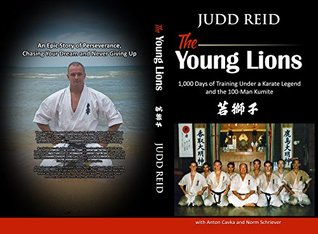 Full Download The Young Lions: 1,000 Days of Training Under a Karate Legend and the 100-Man Kumite - Judd Reid | ePub